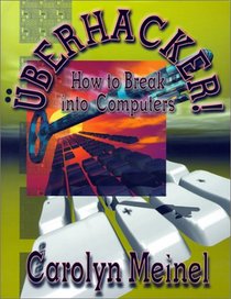 Uberhacker: How to Break into Computers