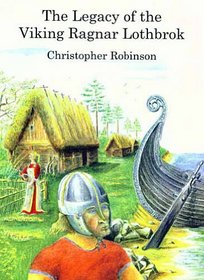 The Legacy of the Viking Ragnar Lothbrok