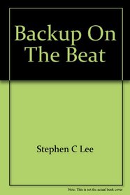 Backup on the beat: An inspiring collection of stories, essays and thoughts for America's peace officers