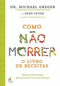 Como No Morrer O Livro de Receitas (Portuguese Edition)