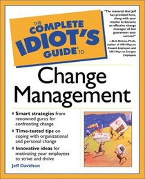 The Complete Idiot's Guide(R) to Change Management (The Complete Idiot's Guide)