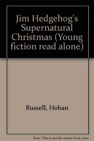 Jim Hedgehog's Supernatural Christmas (Young Fiction Read Alone)