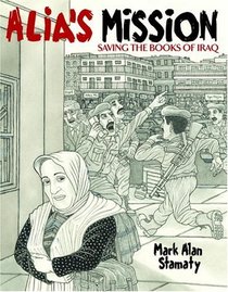 Alia's Mission : Saving the Books of Iraq