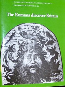 The Romans Discover Britain Pupil's book: Book 1 (Cambridge School Classics Project)