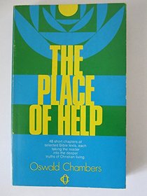 THE PLACE OF HELP THOUGHTS ON DAILY NEEDS OF THE CHRISTIAN LIFE