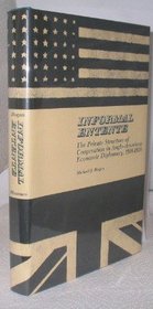 Informal Entente: The Private Structure of Cooperation in Anglo-American Economic Diplomacy, 1918-28