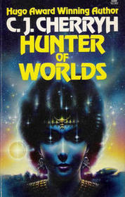 Hunter of Worlds (Alliance-Union Universe) (Hanan Rebellion, Bk 2)