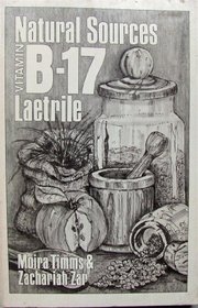 Natural Sources: Vitamin B-17--Laetrile