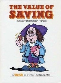 The Value of Saving: The Story of Benjamin Franklin (ValueTales)