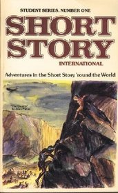 Short Story International: Adventures in the Short Story 'round the World (Student Series, Volume 1, Number 1)