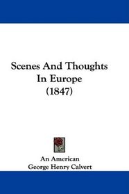 Scenes And Thoughts In Europe (1847)