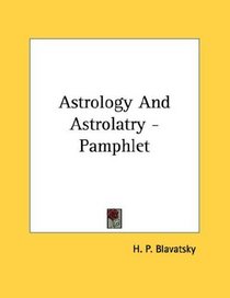 Astrology And Astrolatry - Pamphlet