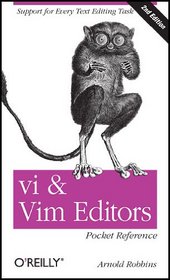 vi and Vim Editors Pocket Reference: Support for every text editing task