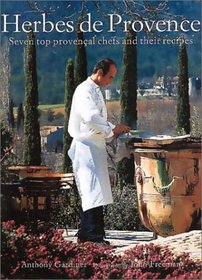 Herbes De Provence: Seven Top Provencal Chefs and Their Recipes