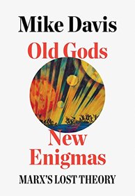 Old Gods, New Enigmas: Marx?s Lost Theory