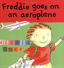 Freddie Goes on an Aeroplane (Toddler Books)