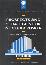 Prospects and Strategies for Nuclear Power: Global Boon or Dangerous Diversion? (RIIA)