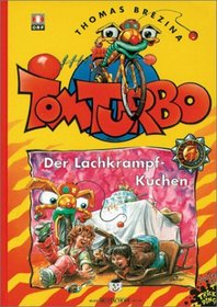 Tom Turbo, Bd.17, Der Lachkrampfkuchen