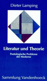 Literatur und Theorie. ber poetologische Probleme der Moderne.