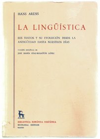 La linguistica: Sus textos y su evolucion desde la antiguedad hasta nuestros dias (Biblioteca romanica hispanica : III, Manuales ; 37) (Spanish Edition)