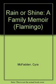RAIN OR SHINE: A FAMILY MEMOIR (FLAMINGO S.)