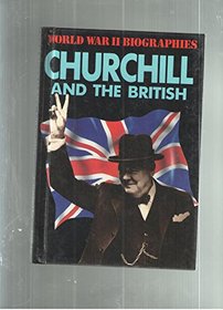 Churchill and the British (World War II Biographies)
