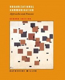 Organizational Communication Approaches and Process, Second Edition