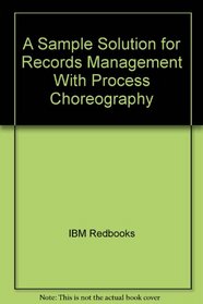 A Sample Solution for Records Management With Process Choreography