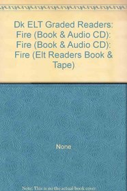 Dk ELT Graded Readers: Fire (Book & Audio CD): Fire (Book & Audio CD): Fire (Elt Readers Book & Tape)