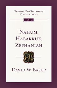 Nahum, Habakkuk, Zephaniah: An Introduction and Commentary (Tyndale Old Testament Commentaries)