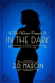 The Woman Trapped in the Dark: A Novel (Blink, Texas Trilogy)