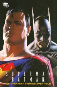 Superman Batman: Greatest Stories Ever Told - Volume 1 (Superman (Graphic Novels))