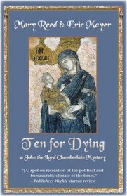 Ten for Dying: A John, the Lord Chamberlain Mystery (John, the Lord Chamberlain Series)