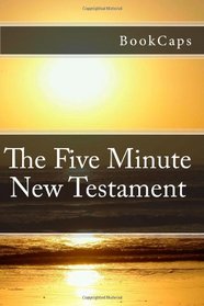 The Five Minute New Testament: A Chronological Daily Devotional Bible