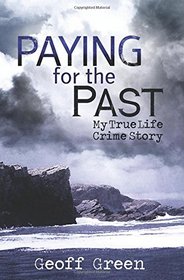 Paying for the Past: My true life crime story
