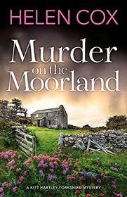 Murder on the Moorland: The Kitt Hartley Yorkshire Mysteries 3