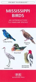 Mississippi Birds: An Introduction to Familiar Species (Pocket Naturalist - Waterford Press)