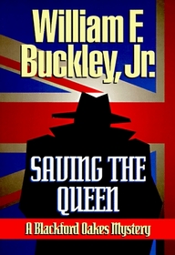 Saving the Queen: A Blackford Oakes Mystery (Blackford Oakes Novel)