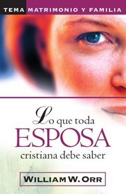 Lo que toda esposa cristiana debe saber (Spanish Edition)