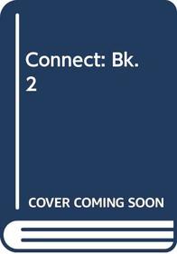 Connect: Bk. 2