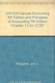 (WCS)Financial Accounting 5th Edition and Principles of Accounting 7th Edition Chapter 13 for CCSF