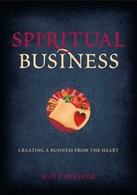 Spiritual Business - Creating A Business From The Heart