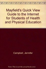 Mayfield's Quick View Guide to the Internet: For Students of Health and Physical Education