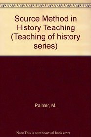Source Method in History Teaching (Teaching of history series)