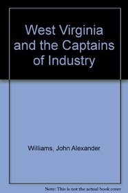 West Virginia and the Captains of Industry