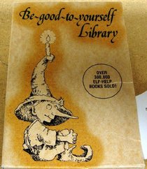 Be-Good-To-Yourself Library (Elf-The-Be-Good-To-Yourself Library)