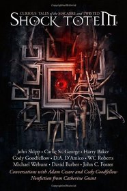 Shock Totem 8: Curious Tales of the Macabre and Twisted