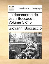 Le decameron de Jean Boccace ...  Volume 5 of 5 (French Edition)