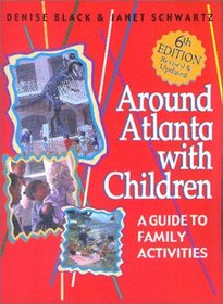 Around Atlanta With Children: A Guide for Family Activities