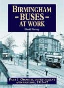 Birmingham Buses: Growth, Development and a War, 1912-46 Pt. 1 (Road Transport Heritage)